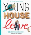 Young House Love: 243 Ways to Paint, Craft, Update, and Show Your Home Some Love (Hardcover)