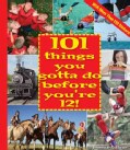 101 Things You Gotta Do Before You're 12! (Paperback)