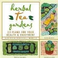 Herbal Tea Gardens: 22 Plans for Your Enjoyment & Well-Being (Paperback)
