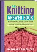 The Knitting Answer Book: Solutions to Every Problem You'll Ever Face; Answers to Every Question You'll Ever Ask (Paperback)