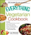 The Everything Vegetarian Cookbook: 300 Healthy Recipes Everyone Will Enjoy (Paperback)