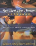 The What'S-For-Dinner Cookbook: 52 Weeks of Balanced Dinners for Your Family (Paperback)