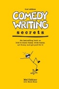 Comedy Writing Secrets: The Best-Selling Book On How To Think Funny, Write Funny, Act Funny, And Get Paid Foor It (Paperback)