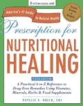Prescription for Nutritional Healing: A Practical A-to-Z Reference to Drug-Free Remedies Using Vitamins, Minerals... (Paperback)