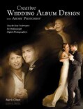 Creative Wedding Album Design With Adobe Photoshop: Step-by-Step Techniques for Professional Digital Photographers (Paperback)