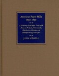 American Paper Mills, 1690-1832: A Directory of the Paper Trade With Notes on Products, Watermarks, Distribution ... (Hardcover)