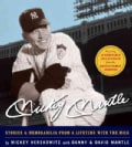 Mickey Mantle: Stories & Memorabilia from a Lifetime With the Mick (Hardcover)