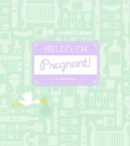 Hello, I'm Pregnant!: A Journal (Spiral bound)