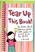 Tear Up This Book!: The Sticker, Stencil, Stationery, Games, Crafts, Doodle, And Journal Book For Girls! (Spiral bound)