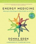 Energy Medicine: Balancing Your Body's Energies for Optimal Health, Joy, and Vitality (Paperback)