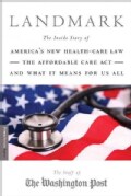 Landmark: The Inside Story of America's New Health-Care Law and What It Means for Us All (Paperback)