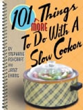 101 More Things to Do With a Slow Cooker (Spiral bound)