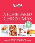 Delish: A Home-Baked Christmas: 56 Delicious Cookies, Cakes & Gifts From Your Kitchen (Spiral bound)