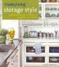 Country Living Storage Style: Pretty and Practical Ways to Organize Your Home (Paperback)
