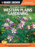 Black & Decker The Complete Guide to Western Plains Gardening: Techniques for Growing Landscape & Garden Plants i... (Paperback)