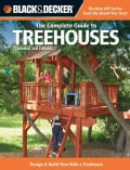 The Complete Guide to Treehouses: Design & Build Your Kids a Treehouse (Paperback)