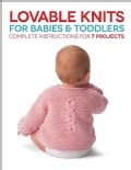 Lovable Knits for Babies and Toddlers: Complete Instructions for 7 Projects (Paperback)