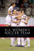 The U.S. Women's Soccer Team: An American Success Story (Paperback)