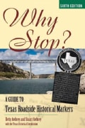 Why Stop?: A Guide to Texas Roadside Historical Markers (Paperback)