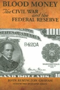 Blood Money, The Civil War and the Federal Reserve (Paperback)