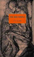 The Bog People: Iron-Age Man Preserved (Paperback)