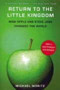 Return to the Little Kingdom: Steve Jobs, The Creation of Apple, and How It Changed the World (Paperback)