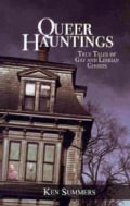 Queer Hauntings: True Tales of Gay & Lesbian Ghosts (Paperback)