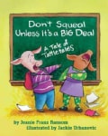 Don't Squeal Unless It's a Big Deal: A Tale of Tattletales (Paperback)