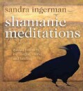 Shamanic Meditations: Guided Journeys for Insight, Vision, and Healing (CD-Audio)