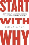 Start With Why: How Great Leaders Inspire Everyone to Take Action (Hardcover)