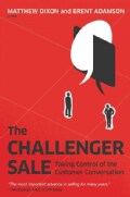The Challenger Sale: Taking Control of the Customer Conversation (Hardcover)