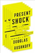 Present Shock: When Everything Happens Now (Hardcover)