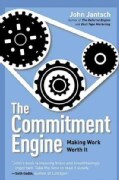 The Commitment Engine: Making Work Worth It (Hardcover)