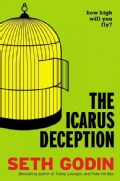The Icarus Deception: How High Will You Fly? (Hardcover)