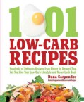 1001 Low-Carb Recipes: Hundreds of Delicious Recipes from Dinner to Dessert That Let You Live Your Low-Carb Lifes... (Paperback)