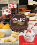 Paleo Sweets and Treats: Seasonally-Inspired Desserts that Let You Have Your Cake and Your Paleo Lifestyle, Too (Paperback)