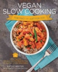 Vegan Slow Cooking for Two or Just for You: More Than 100 Delicious One-Pot Meals for Your 1.5-Quart / Litre Slow... (Paperback)