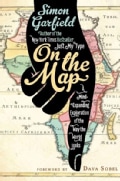 On the Map: A Mind-Expanding Exploration of the Way the World Looks (Hardcover)