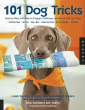 101 Dog Tricks: Step-by-Step Activities to Engage, Challenge, And Bond With Your Dog (Paperback)