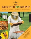 The Backyard Beekeeper: An Absolute Beginner's Guide to Keeping Bees in Your Yard and Garden (Paperback)
