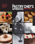 The Pastry Chef's Apprentice: An Insider's Guide to Creating and Baking Sweet Confections and Pastries, Taught by... (Paperback)