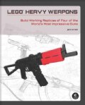Lego Heavy Weapons: Build Working Replicas of Four of the World's Most Impressive Guns (Paperback)