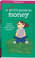 A Smart Girl's Guide to Money: How to Make It, Save It, And Spend It (Paperback)
