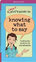 A Smart Girl's Guide to Knowing What to Say (Paperback)