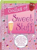 Oodles of Sweet Stuff: A Collection of Cards, Crafts, Games, Frames, Posters, Stickers, Recipes, Room Decor-and L... (Paperback)