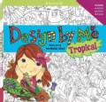 Design by Me Tropical: Fancy Art & Fun Display Ideas! (Spiral bound)