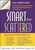 Smart but Scattered: The Revolutionary "Executive Skills" Approach to Helping Kids Reach Their Potential (Paperback)