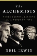 The Alchemists: Three Central Bankers and a World on Fire (Hardcover)