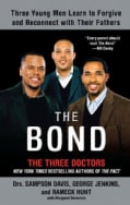 The Bond: Three Young Men Learn to Forgive and Reconnect With Their Fathers (Paperback)