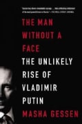 The Man Without a Face: The Unlikely Rise of Vladimir Putin (Paperback)